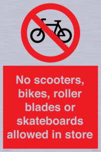 No scooters, bikes, roller blades or skateboards allowed in store
